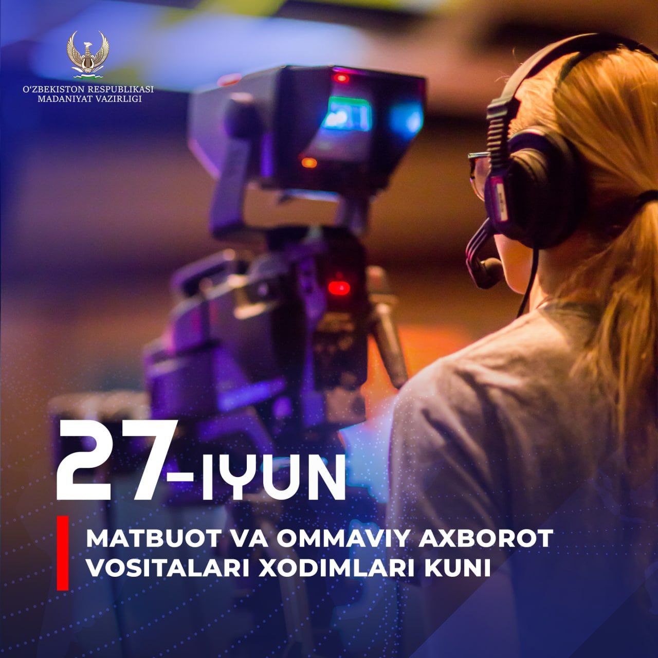 27-iyun — Matbuot va Ommaviy axborot vositalari xodimlari kuni!