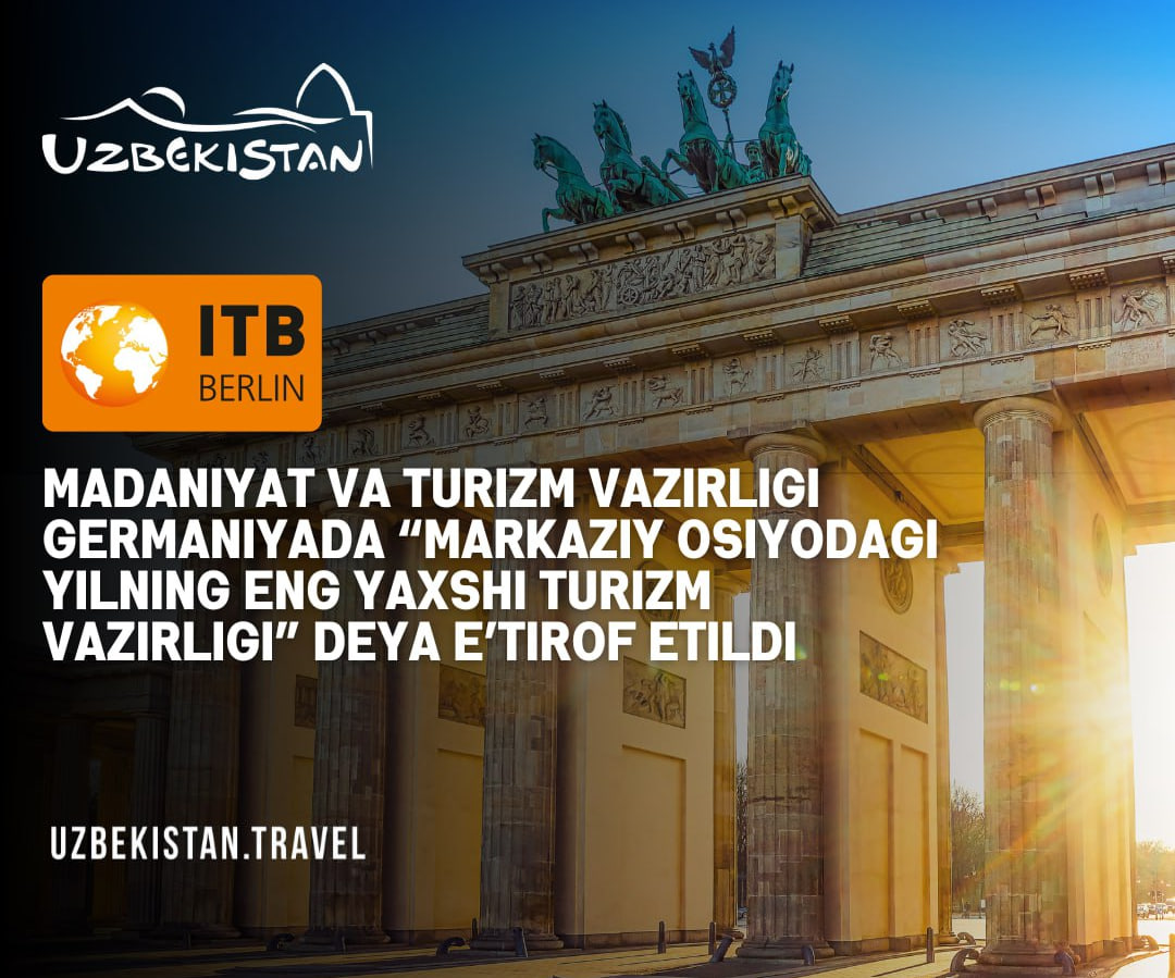 Madaniyat va turizm vazirligi Germaniyada “Markaziy Osiyodagi yilning eng yaxshi turizm vazirligi” deya e’tirof etildi