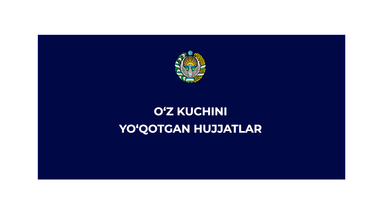 O'z kuchini yo'qotgan hujjatlar